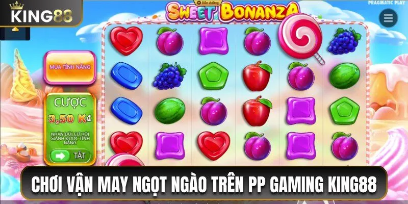 Chơi game Vận May Ngọt Ngào trên PP Gaming King88